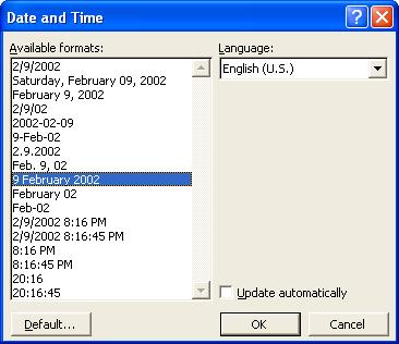 Dates and times 1 Take the INSERTION POINT to where the date or time is to be inserted Explain the option of having the date and time update automatically.
