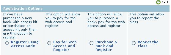 1. Register - Options Use this option if you purchased a *book or Student Access Code from the Bookstore Use this option if you don t have an access code and you want to pay for web access only and