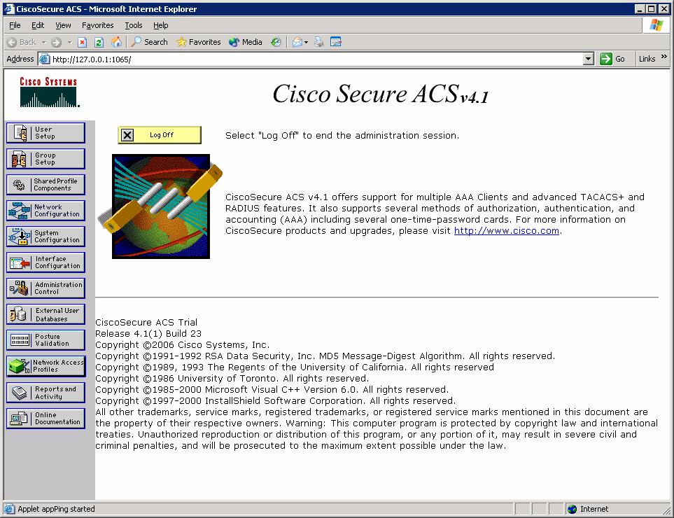 If the CiscoSecure ACS administrative screen comes up when the installer ends, it was successfully installed.