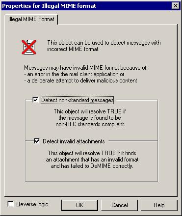 RULES OBJECTS Illegal MIME Format 6 SurfControl recommends that you implement the Illegal MIME Format object in a rule at the top of the rules list, and place any e-mails that trigger the DeMIME