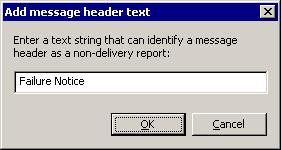 RULES OBJECTS Loop Detection Object 6 Procedure 6-19: Configuring Delivery Failure Loop Detection Step Action 4 The Add message header text dialog box is displayed.
