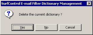 If you delete a dictionary by mistake, you can restore it by importing the SurfControl dictionary pack. See Importing a SurfControl Dictionary Pack on page 255.