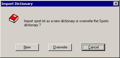 8 DICTIONARY MANAGEMENT Exporting Dictionaries Procedure 8-7:Importing a Unicode Text File (Continued) Step Action 6 The Import Dictionary dialog box is displayed.