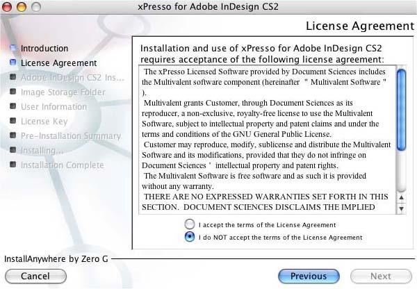 Document Sciences Corporation xpresso for Adobe InDesign Installer s Handbook 25 5. Click I accept the terms of the License Agreement to continue with the installation.