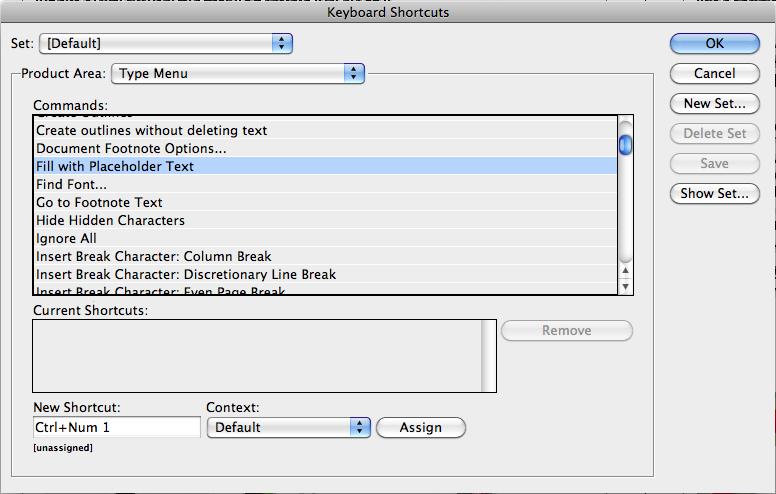 CUSTOMIZE KEYBOARD SHORTCUTS Choose Edit > Keyboard Shortcuts You can choose a shortcut set, such as PageMaker 7.0 or QuarkXPress 4.