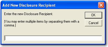 Chapter 5 - Project Administration The Add New Disclosure Recipient dialog is displayed. Add New Disclosure Recipient 5. Enter the new disclosure recipient.