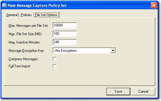 Chapter 9 Message Capture Message Capture Policy Set File Set Options Max. Messages per File Set Max. File Set Size (MB) Max.