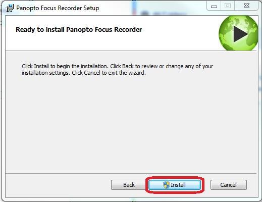 5. The next screen is the Ready to Install Panopto Recorder Focus and you can go ahead and select Install. 6.