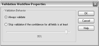 Setting Validation Workflow Properties The agent has a Properties window that will allow setting properties for batch routing behavior based on the Confidence Level Slide 61 Module 15 --