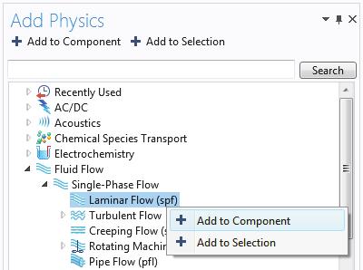 2 In the Add Physics window under Fluid Flow>Single-Phase Flow, right-click Laminar Flow and select Add to Component. Laminar Flow will appear under Component 1 in the Model Builder.