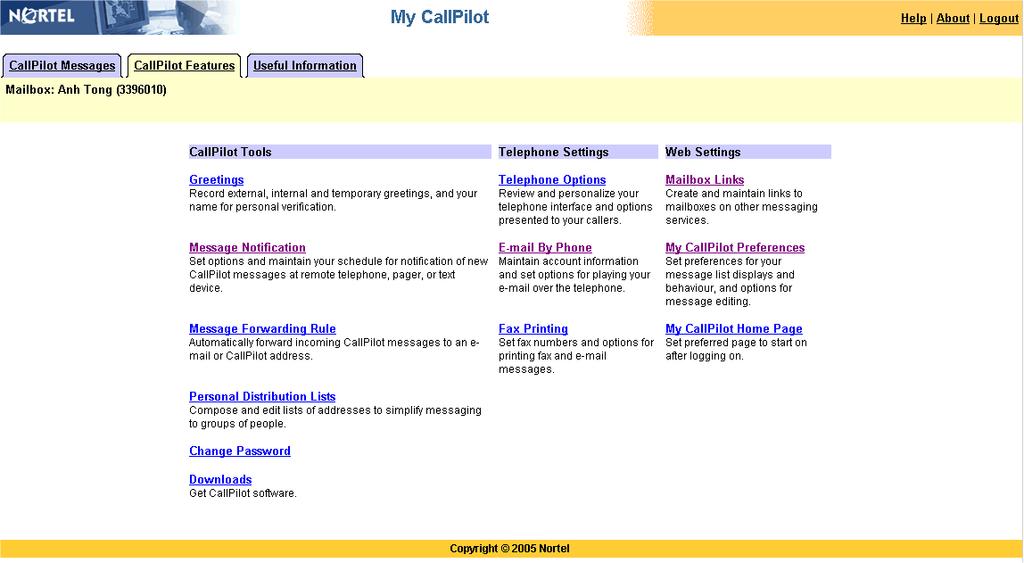 Linking to My CallPilot Desktop Messaging provides links to the web-based resources in My CallPilot. To view or change the URL for My CallPilot, see Changing your mailbox settings, page 50.