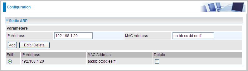 MAC Address: Enter the MAC address that corresponds to the IP address of the device. Click Add to confirm the settings.