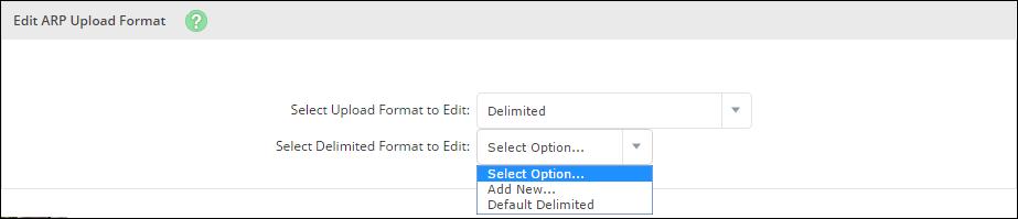 Delimited Formats Based on your file, select the appropriate location for each field. Not all the following fields are required.