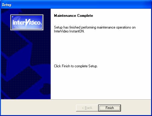 1.2.4. Complete Installation, press Finish to complete the Installation processes. 1.2.5. Shut down the Windows system and then Launch InterVideo InstantON.