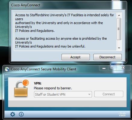 You are now connected to Staffordshire University VPN system and can now continue to use VPN services. Disconnecting Step 1.