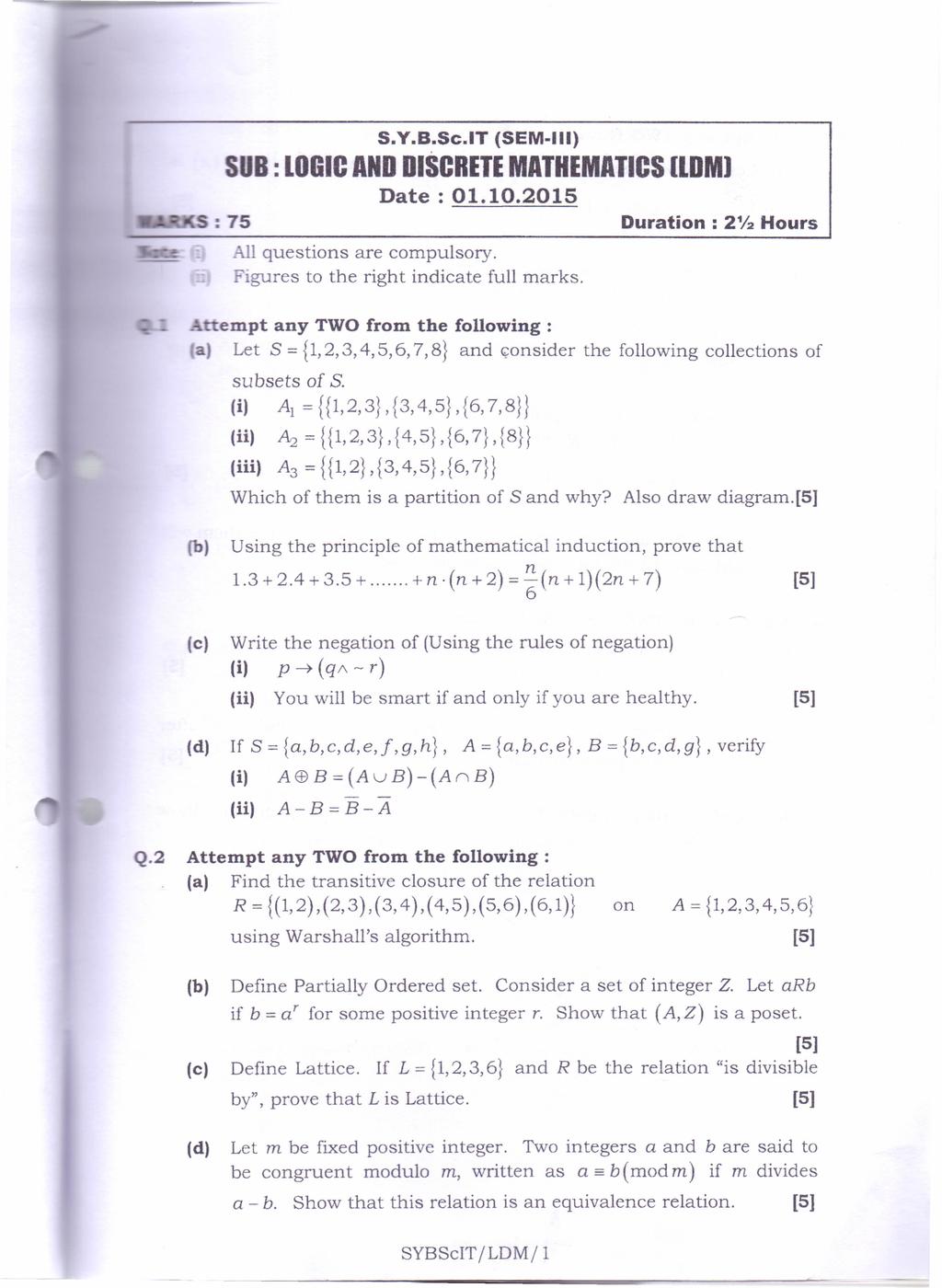 S.Y.B.Se.IT (SEM III) B : logic ANO DISCRETE MATHEMATICS (lom) Date: 01.10.2015 _-\11questions are compulsory. igures to the right indicate full marks.
