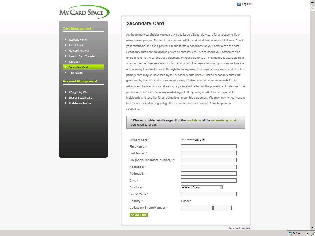 Step 6: MyCardSpace.ca: Secondary Card Request As a feature, you have the option of requesting a Secondary Card to be issued to a Secondary Cardholder.