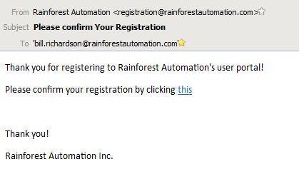 Check your email to find the message from Rainforest Automation with the