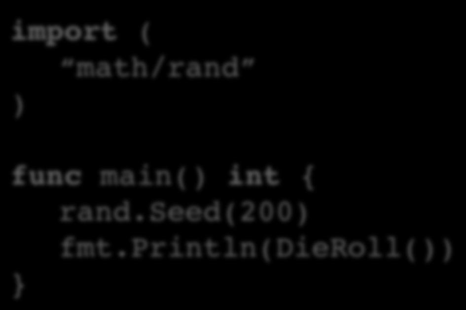 Seeding in Go Go has a method of generating an infinite list of pseudorandom numbers. Calling rand.