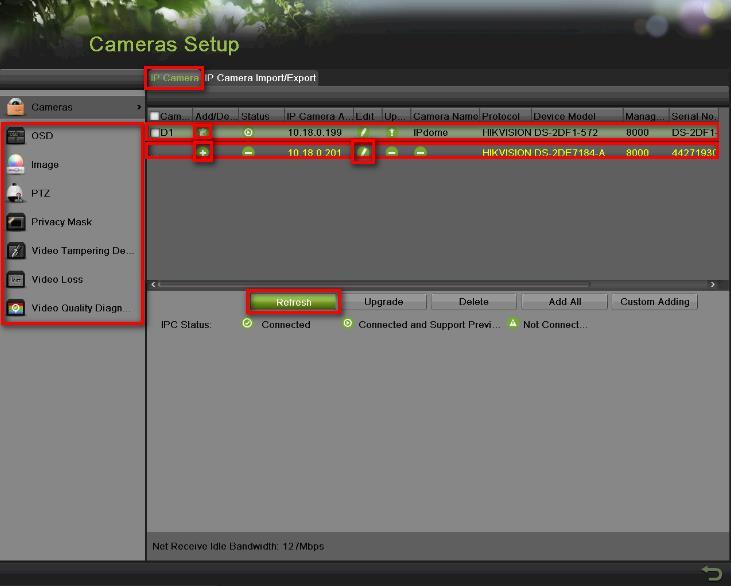 7. ADDING IP CAMERAS Go to: MENU > CAMERAS SETUP Press the GARBAGE CAN icon to delete an added Press + to add the camera to the Press EDIT to change the camera s IP address.
