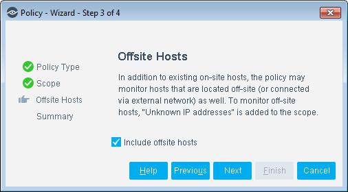 Unknown IP addresses: Apply the policy to endpoints whose IP addresses are not known. Endpoint detection is based on the endpoint MAC address. 7. The Offsite Hosts page opens.