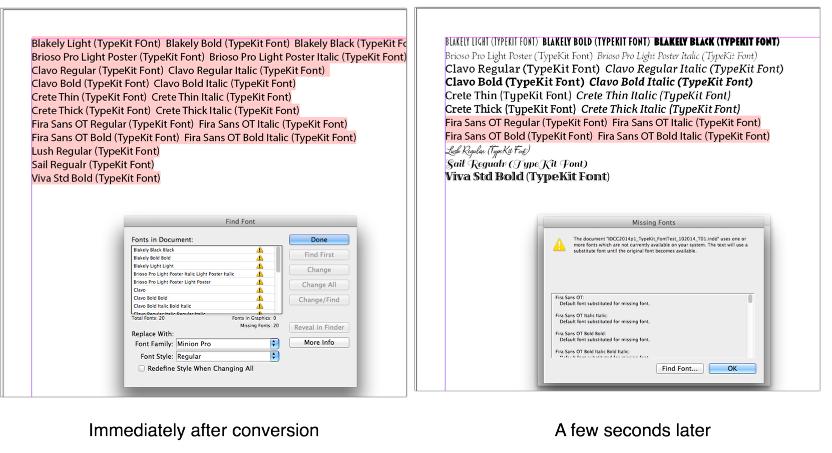 Delay with TypeKit Syncing enabled If your original InDesign file uses TypeKit fonts and you have TypeKit enabled with font syncing on, when you first convert a document, the fonts may show up as