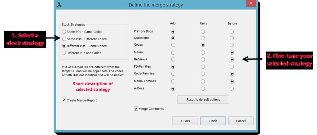 MERGING HERMENEUTIC UNITS 37 Figure 19: Merge Tool: Select a stock strategy and fine-tune your selection The Merge Wizard offers a variety of options to set the merge strategy for every object type.