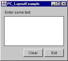 Default Layout Managers JPanel = FlowLayout JFrame s content pane = BorderLayout Programming Challenge Create a GUI layout, as follows Name the program