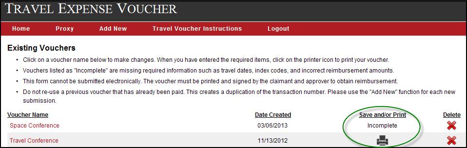 All created vouchers, whether incomplete or complete, remain saved under your NetID unless deleted by clicking on the X to the right of the voucher name on the Home screen.