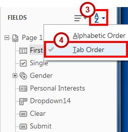 To set the tab order of the fields: 1. On the Acrobat Pro DC toolbar, click the Tools tab. 2. From the Tools categories, scroll down to Forms & Signatures and select Prepare Form. 3.