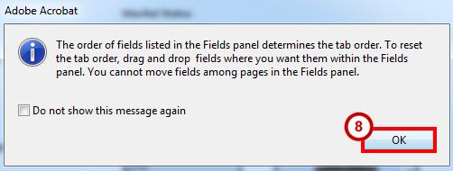 Read the information in the pop-up message, and then click the OK button (See Figure 59). Figure 59 - Order Tabs Manually Pop Up 9. In the Fields Panel, drag and drop the fields where you want them.