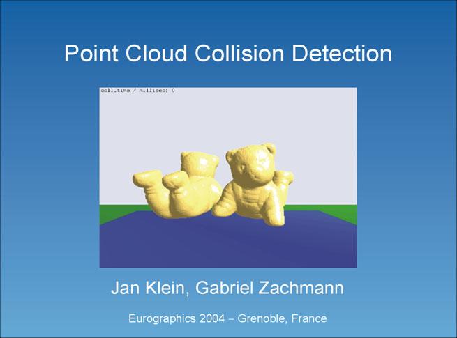 Video 19 / 20 Conclusion & Future Work Conclusion Fast and time-critical collision detection of point clouds. Traversal criterion allows for guiding the traversal.