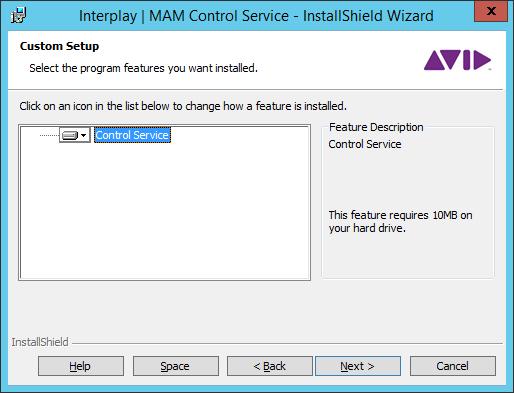 Installing MAM Control Service The Custom Setup dialog opens. You can click Space to verify that the installation drive has enough free space for the installation. 6. Click Next.
