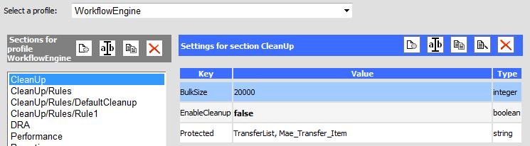 Configuring Cleanup Rules for Workflows and Processes 2. Open System Administrator. 3. Select the profile WorkflowEngine. 4. Select the section CleanUp and change the settings: a.