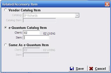 Select the source for the Related Item or Accessory Vendor Catalog Item: Choose to display an item from a vendor catalog - SP Richards or United Stationers e-quantum Catalog Item: Choose to display