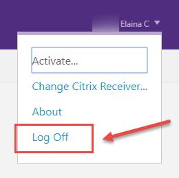 Logging Out When you are finished with Citrix, you can Log Off by clicking the drop down menu under your name in the upper right hand corner.