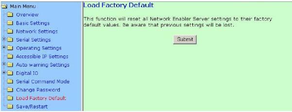 Web Console Configuration Load Factory Defaults To load the factory default settings, click on Load Factory Default in the navigation panel and then click on Submit.