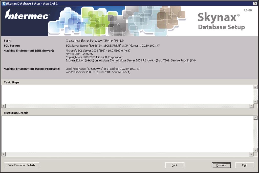 8 Click Next. 9 Verify the details of your Skynax database and click Execute.