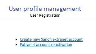 ACCOUNT MANAGEMENT: EXTRANET ACCOUNT SELF REACTIVATION This process is to request reactivation of an existing Sanofi extranet account.