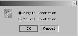 Here you can choose to use the Simple Condition dialog, or script the Condition yourself.