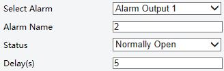This function is not supported by some models, please see the actual model for details. 1. Click Setup > Events > Alarm Output. 2. Select the alarm and set the alarm name. 3.