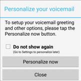 3. At the end of the welcome screens, you will come to a Personalize your voicemail prompt. 4.