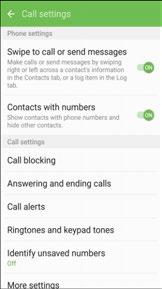 2. Tap More > Call settings. The call settings menu appears. 3. Configure your options. TTY Mode Tap a menu item to display its options. Select your options and follow the prompts to set them.