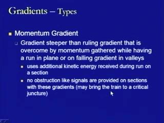 a section, then all other gradients which are provided in that section should be flatter than the ruling gradient.