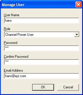 Channels Manage User dialog On the Manage User dialog box, you can add user names and set a user s role, password, and email.