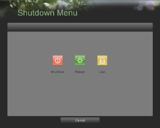 There are two proper ways to shutdown the DVR. To shutdown the DVR: OPTION 1: Standard Shutdown 1. Enter the Shutdown menu, shown in Figure 8 by going to Main Menu >Maintenance > Shutdown. 2.