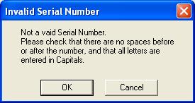 Figure 2 Invalid Serial Number If the Serial Number can not be validated you will be asked to enter it again. Ensure that the letter O the letter L are not confused for the number 1 and number 0.