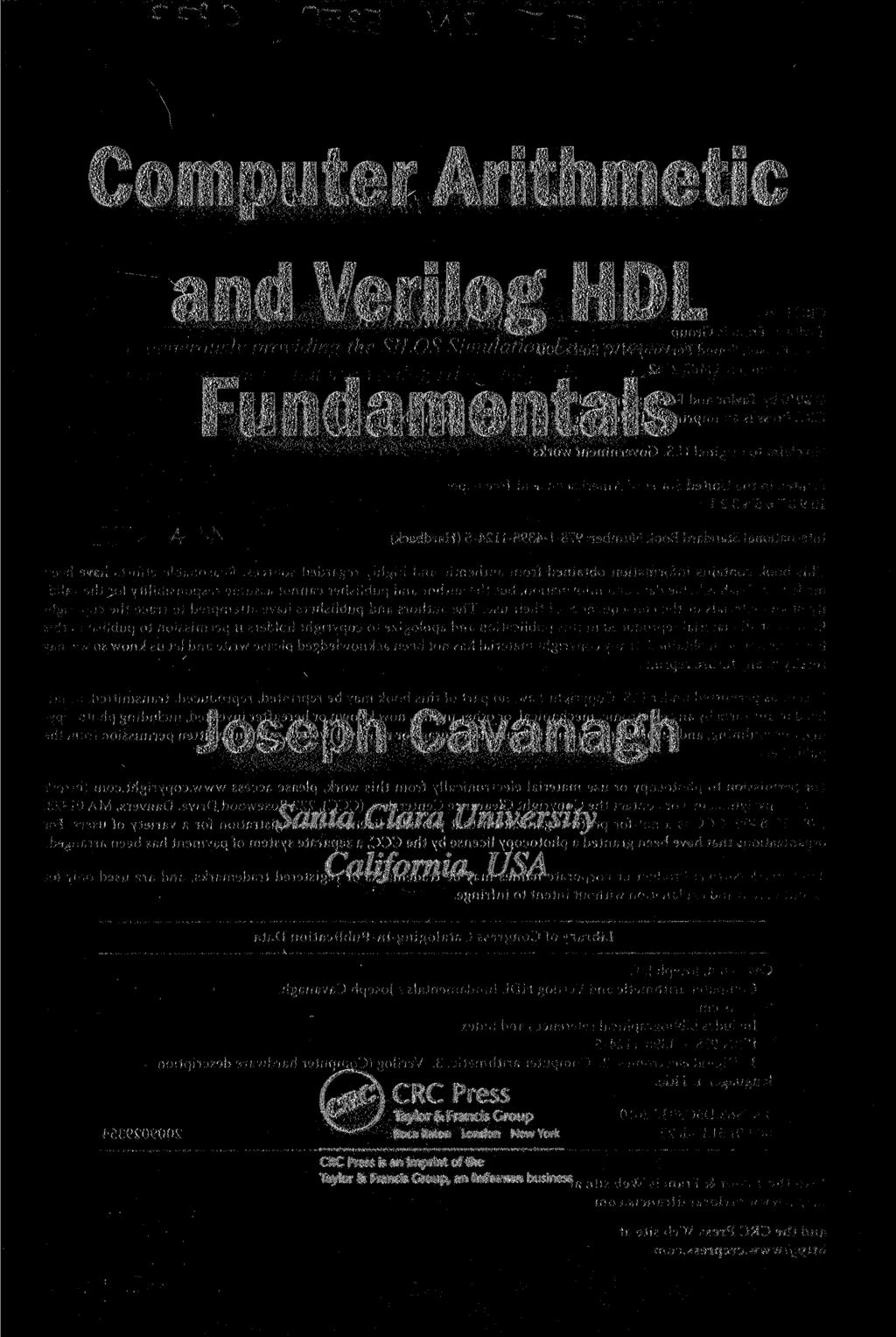 Computer Arithmetic andveriloghdl Fundamentals Joseph Cavanagh Santa Clara University California, USA ( r ec) CRC Press vf J