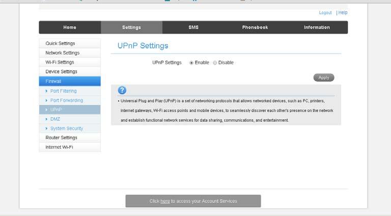 SETTINGS > FIREWALL > UPNP SETTINGS Universal Plug and Play is a set of networking protocols that permits networked devices, such as personal computers, printers, Internet gateways, Wi-Fi access
