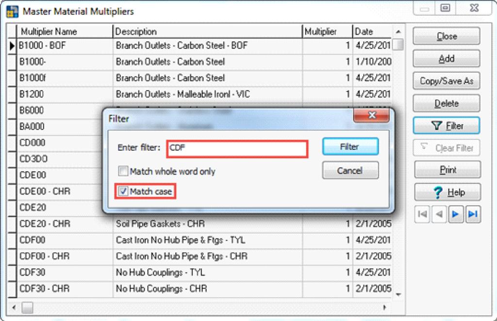 New Filter Functionality You now have the ability to apply a filter to the list of Master Material Multipliers. This functionality applies to other screens as well.